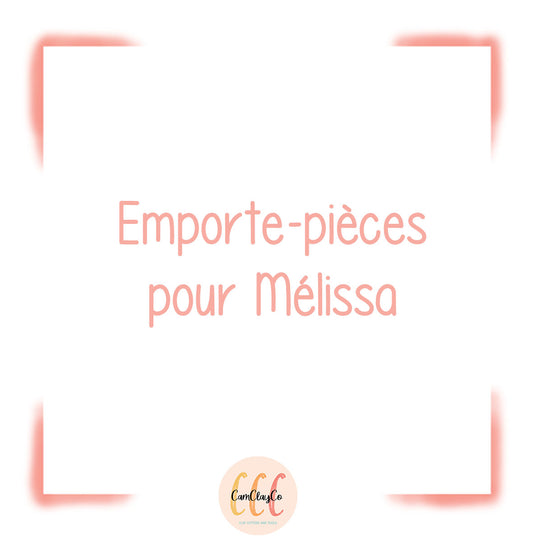 Emporte-pièces personnalisés pour Mélissa